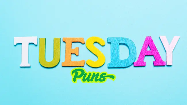 Tuesday Puns