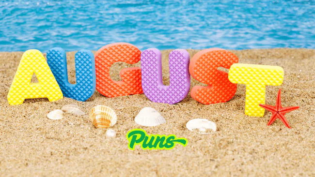 129 August Puns to End Summer with a Smile 1 August Puns