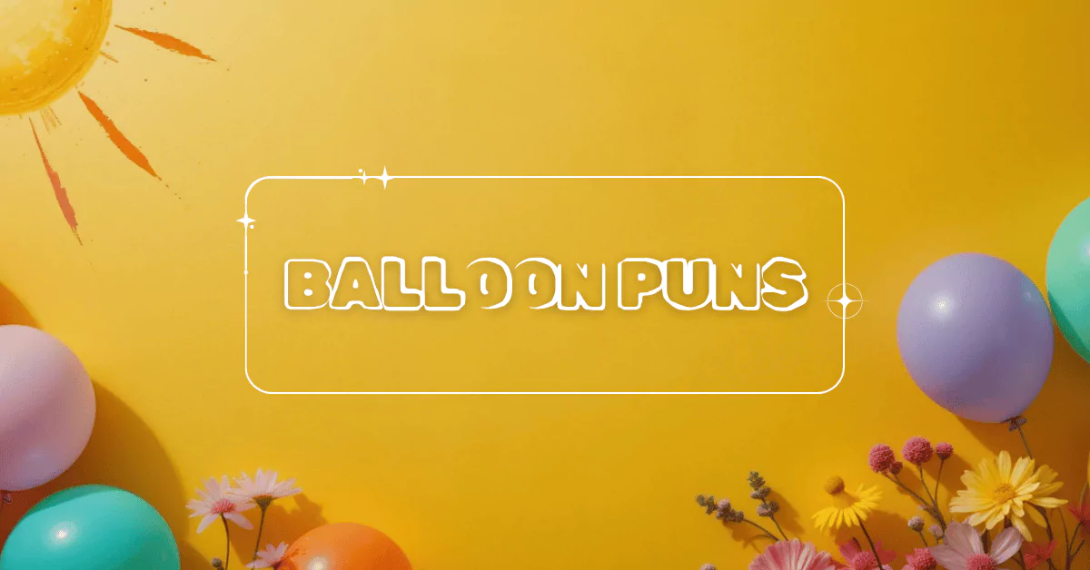 152 Balloon Puns That Will Totally Blow You Away 1 Balloon Puns