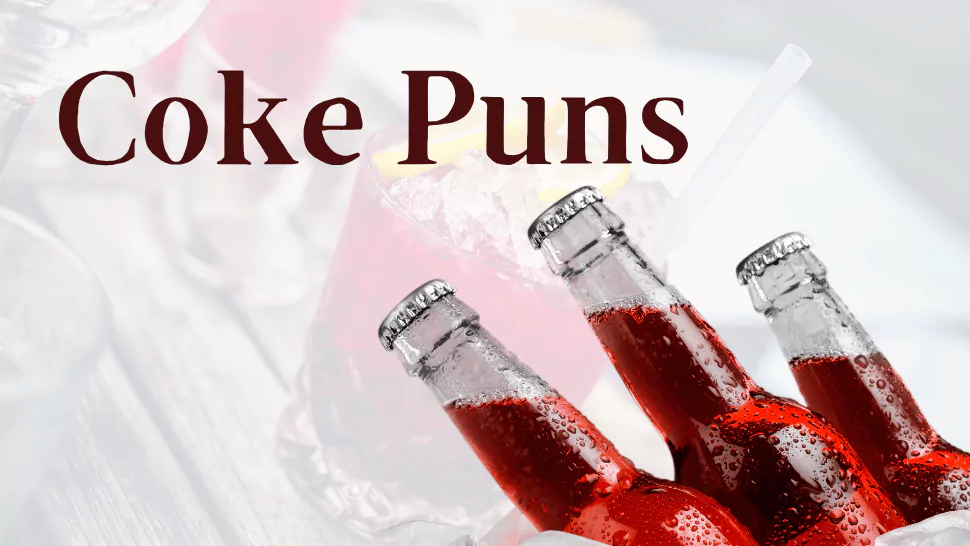 163 Coke Puns You Didn’t Know You Needed (But Totally Do!) 1 Coke Puns