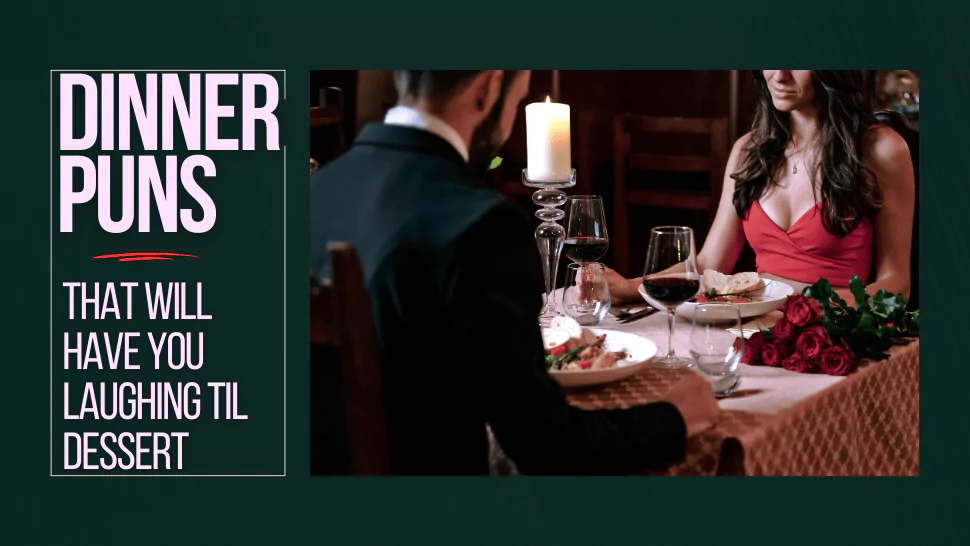 181 Dinner Puns That will Have You Laughing Til Dessert 1 Dinner Puns
