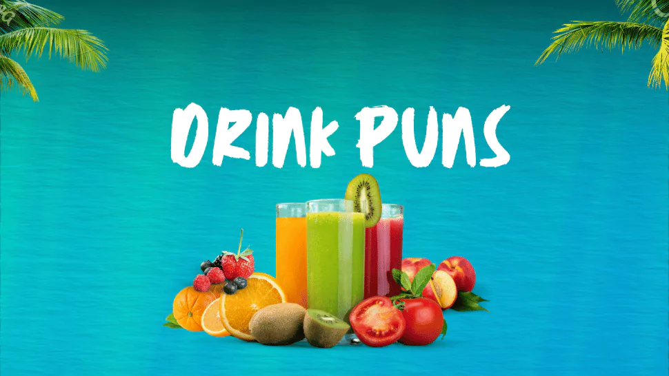 151 Hilarious & Refreshing Drink Puns to Sip On 1 Drink Puns