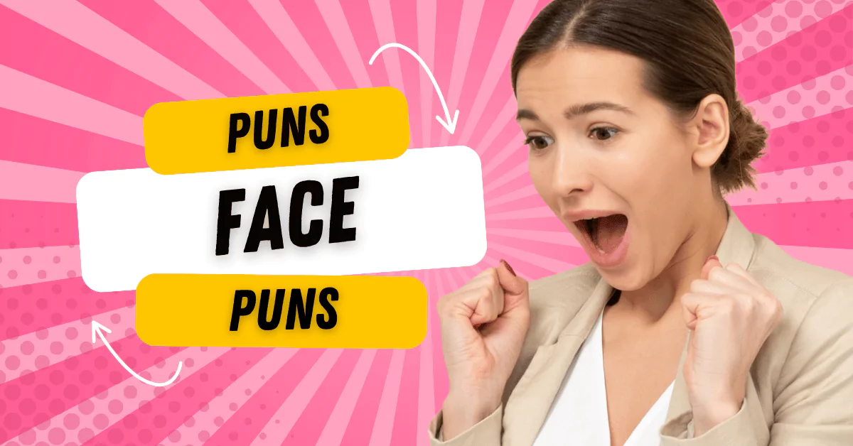 163 Face Puns That will Crack a Smile (Funny, Cute & Clever) 1 Face Puns