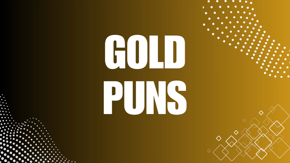 80 Best Gold Puns That Are Pure Comedy Gold 1 Gold Puns