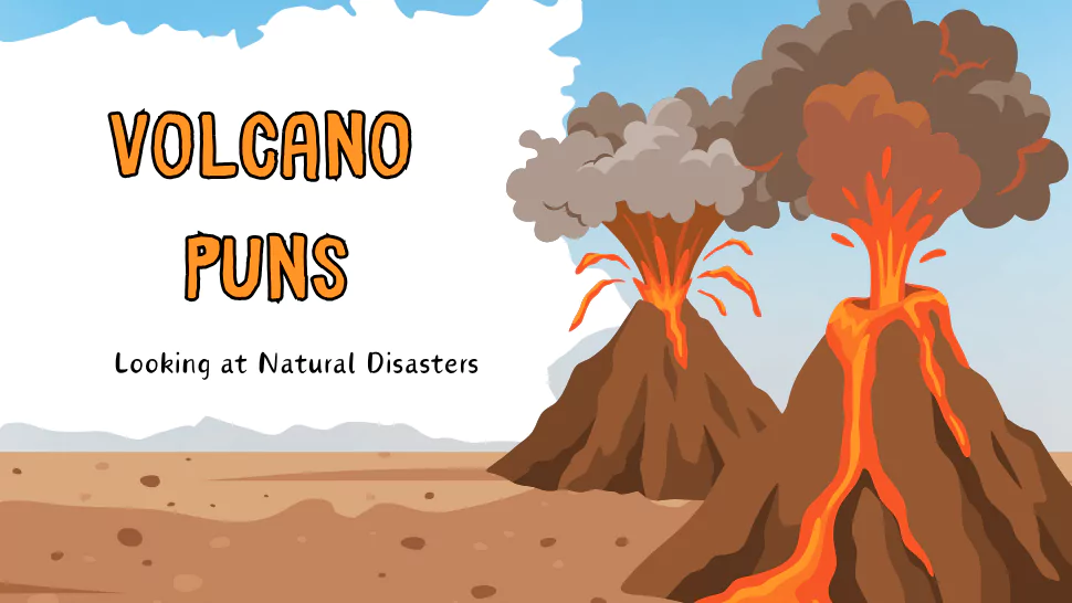 192 Volcano Puns That will Erupt Your Sense of Humor 1 Volcano Puns