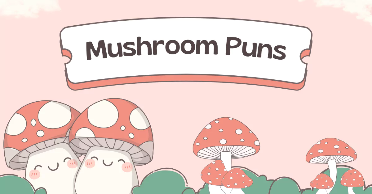 157 Mushroom Puns That Are a Real Fungi to Read 1 Mushroom Puns