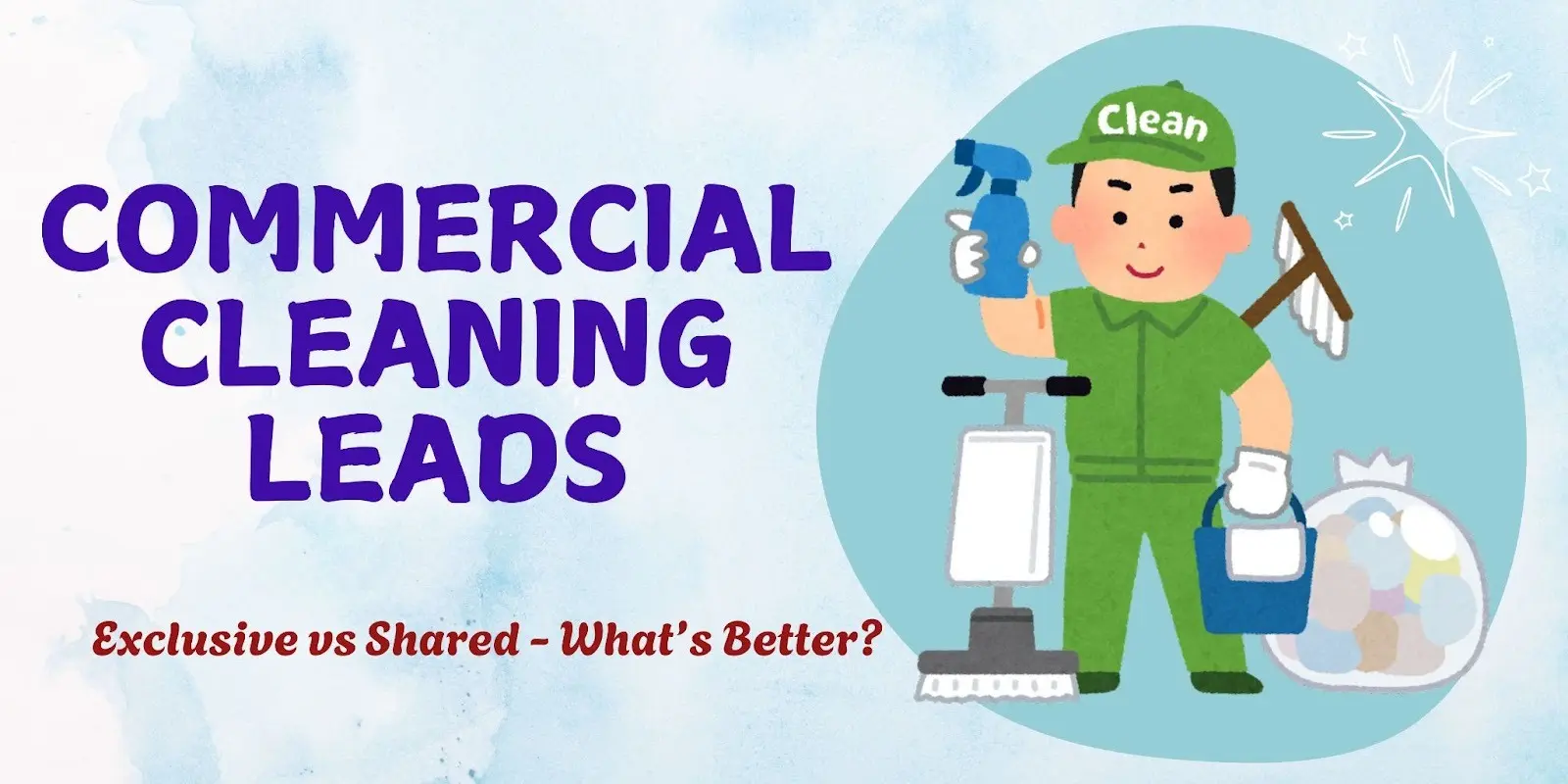 Commercial Cleaning Leads: Exclusive vs Shared - What’s Better? 1 Commercial Cleaning Leads Exclusive vs Shared - What’s Better